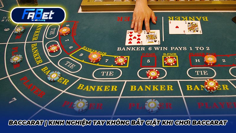 Baccarat | Kinh nghiệm tay không bắt giặc khi chơi baccarat