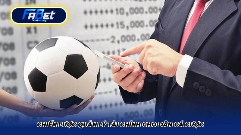 Chiến lược quản lý tài chính cho dân cá cược