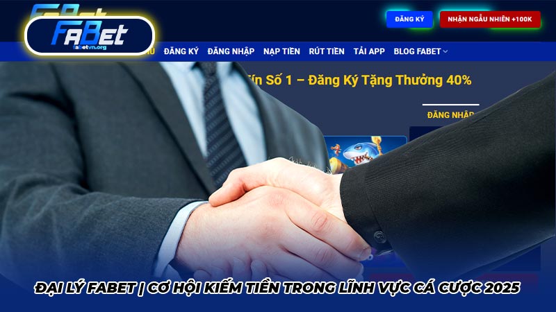 Đại lý Fabet | Cơ hội kiếm tiền trong lĩnh vực cá cược 2025