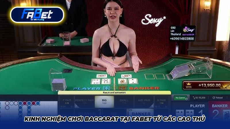 Kinh nghiệm chơi Baccarat tại Fabet từ các cao thủ