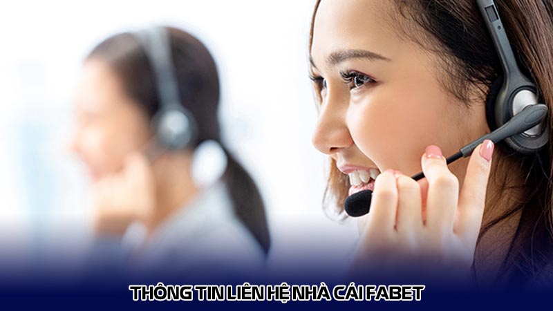 Thông tin liên hệ trực tiếp với nhà cái Fabet